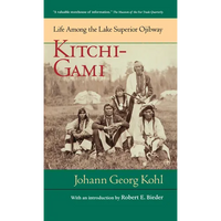 Kitchi-Gami: Life Among the Lake Superior Ojibway - Paperback