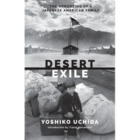 Desert Exile: The Uprooting of a Japanese American Family - Paperback