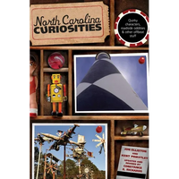 North Carolina Curiosities: Quirky Characters, Roadside Oddities & Other Offbeat Stuff - Paperback