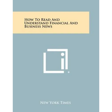 How To Read And Understand Financial And Business News - Paperback
