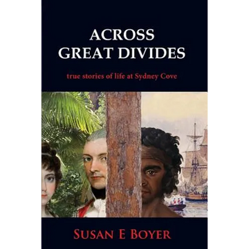 Across Great Divides - true stories of life at Sydney Cove - Paperback