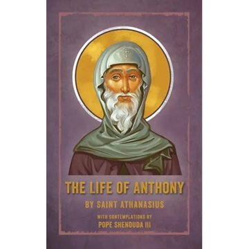 The Life of Anthony: With Contemplations by Pope Shenouda III - Paperback