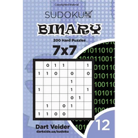 Sudoku Binary - 200 Hard Puzzles 7x7 (Volume 12) - Paperback