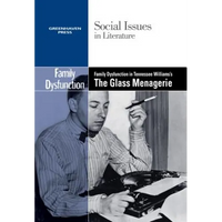Family Dysfunction in Tennessee Williams' the Glass Menagerie - Paperback