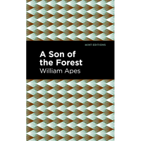A Son of the Forest: The Experience of William Apes - Paperback