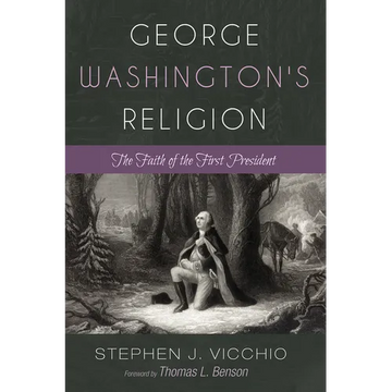 George Washington's Religion: The Faith of the First President - Paperback