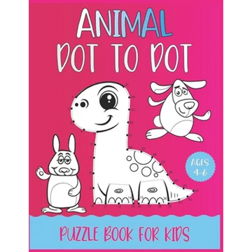 Animal Dot To Dot Puzzle Book For Kids Ages 4-6 - Paperback