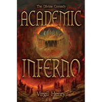 Academic Inferno: My Academic Trip Through Adjunct Hell - Paperback