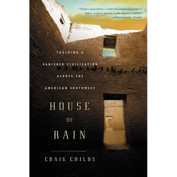 House of Rain: Tracking a Vanished Civilization Across the American Southwest - Paperback