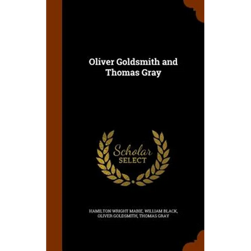 Oliver Goldsmith and Thomas Gray - Hardcover