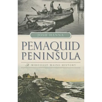 Pemaquid Peninsula: A Midcoast Maine History - Paperback