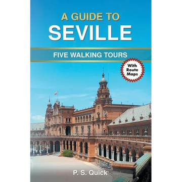 A Guide to Seville: Five Walking Tours - Paperback