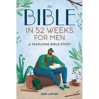 The Bible in 52 Weeks for Men: A Yearlong Bible Study - Paperback