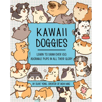 Kawaii Doggies: Learn to Draw 75 Adorable Pups in All Their Glory - Paperback