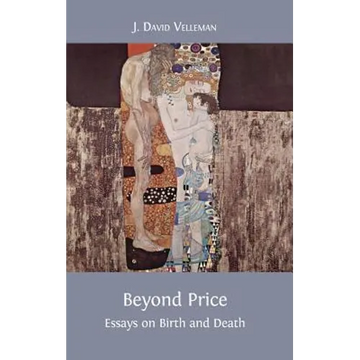 Beyond Price: Essays on Birth and Death - Hardcover