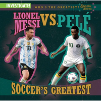 Lionel Messi vs. Pelé Soccer's Greatest - Library Binding