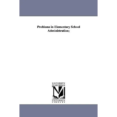 Problems in Elementary School Administration;