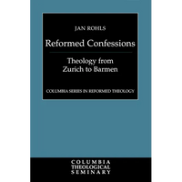 Reformed Confessions: Theology from Zurich to Barmen - Paperback