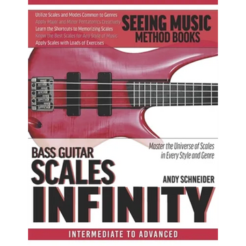 Bass Guitar Scales Infinity: Master the Universe of Scales In Every Style and Genre - Paperback