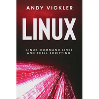 Linux: Linux Command Lines and Shell Scripting - Paperback