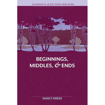 Elements of Fiction Writing - Beginnings, Middles & Ends - Paperback