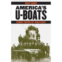 America's U-Boats: Terror Trophies of World War I - Hardcover
