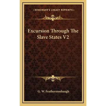 Excursion Through The Slave States V2 - Hardcover