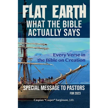 Flat Earth: What The Bible Actually Says - Paperback