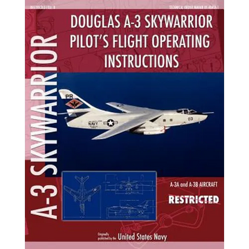 Douglas A-3 Skywarrior Pilot's Flight Operating Instructions - Paperback