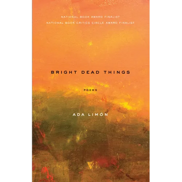 Bright Dead Things: Poems - Paperback