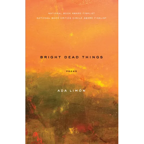 Bright Dead Things: Poems