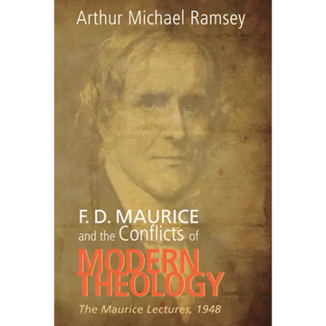 F. D. Maurice and the Conflicts of Modern Theology - Paperback