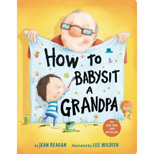 How to Babysit a Grandpa: A Book for Dads, Grandpas, and Kids