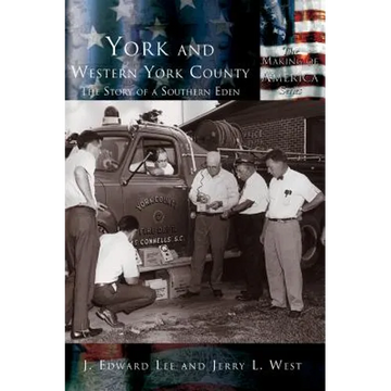 York and Western York County: The Story of a Southern Eden - Hardcover