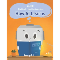AI+Me: Big Idea 3 - Machine Learning: How AI Learns - Paperback