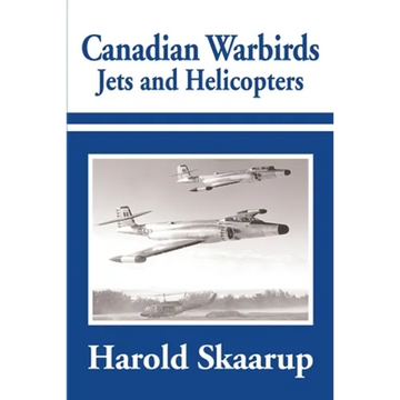 Canadian Warbirds Jets and Helicopters - Paperback