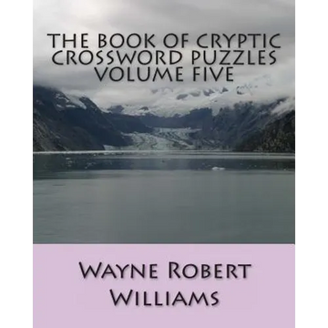 The Book of Cryptic Crossword Puzzles Volume Five - Paperback