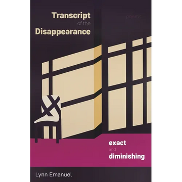 Transcript of the Disappearance, Exact and Diminishing: Poems - Paperback