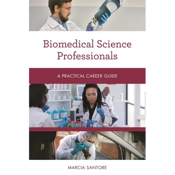 Biomedical Science Professionals: A Practical Career Guide - Paperback