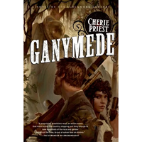 Ganymede: A Novel of the Clockwork Century - Paperback