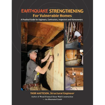 Earthquake Strengthening for Vulnerable Homes: A Practical Guide for Engineers, Contractors, Inspectors and Homeowners - Paperback