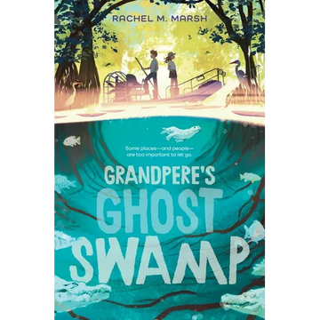 Grandpere's Ghost Swamp - Hardcover