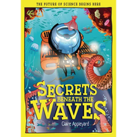 Secrets Beneath the Waves: How the Seas Shape Our World - Paperback