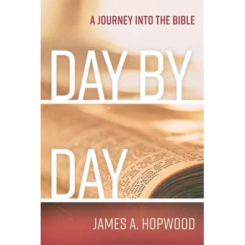 Day by Day: A Journey Into the Bible