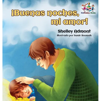 ¡Buenas noches, mi amor! Spanish Kids Book: Goodnight, My Love! - Spanish children's book - Hardcover