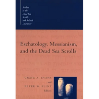 Eschatology, Messianism, and the Dead Sea Scrolls - Paperback