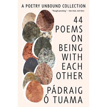 44 Poems on Being with Each Other: A Poetry Unbound Collection - Paperback