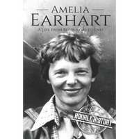 Amelia Earhart: A Life from Beginning to End - Paperback