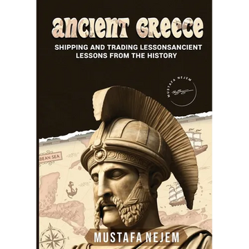 Ancient Greece: Shipping and Trading Lessons from History - Paperback