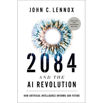 2084 and the AI Revolution, Updated and Expanded Edition: How Artificial Intelligence Informs Our Future - Paperback